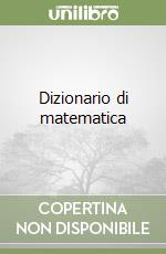 Dizionario di matematica libro