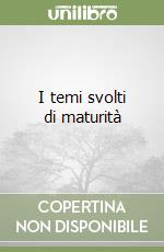 I temi svolti di maturità libro