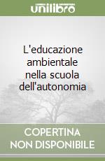 L'educazione ambientale nella scuola dell'autonomia