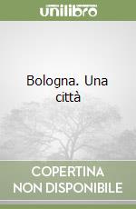 Bologna. Una città libro