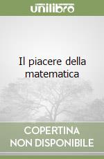 Il piacere della matematica libro