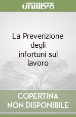 La Prevenzione degli infortuni sul lavoro