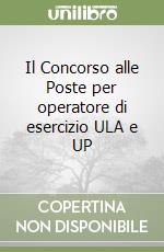 Il Concorso alle Poste per operatore di esercizio ULA e UP libro