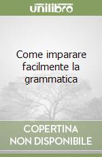 Come imparare facilmente la grammatica libro