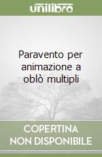 Paravento per animazione a oblò multipli