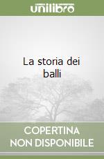 La storia dei balli libro