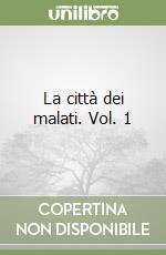 La città dei malati. Vol. 1 libro