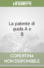 La patente di guida A e B libro