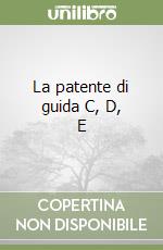 La patente di guida C, D, E