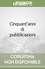 Cinquant'anni di pubblicazioni