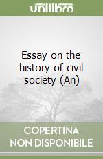 Essay on the history of civil society (An)