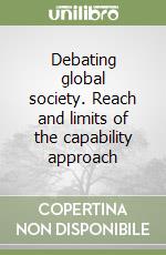 Debating global society. Reach and limits of the capability approach