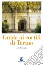 Guida ai cortili di Torino libro