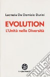 Evolution. L'unità nelle diversità libro di De Domizio Durini Lucrezia