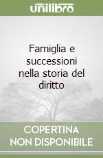 Famiglia e successioni nella storia del diritto libro