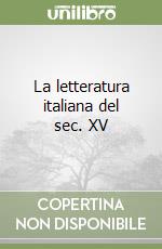 La letteratura italiana del sec. XV libro