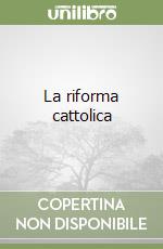 La riforma cattolica libro