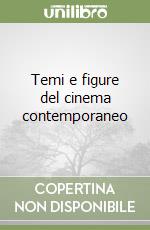 Temi e figure del cinema contemporaneo libro