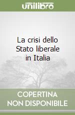 La crisi dello Stato liberale in Italia libro