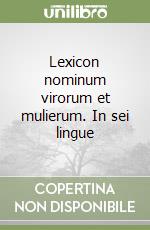 Lexicon nominum virorum et mulierum. In sei lingue libro
