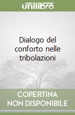 Dialogo del conforto nelle tribolazioni libro