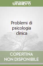 Problemi di psicologia clinica libro