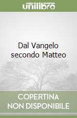 Dal Vangelo secondo Matteo