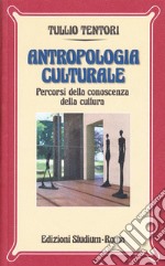 Antropologia culturale. Percorsi della conoscenza della cultura libro