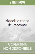 Modelli e teoria del racconto libro