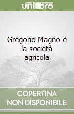 Gregorio Magno e la società agricola libro