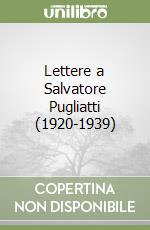 Lettere a Salvatore Pugliatti (1920-1939)