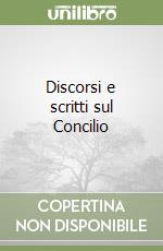 Discorsi e scritti sul Concilio libro