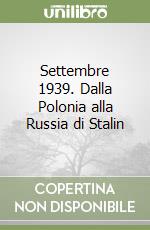 Settembre 1939. Dalla Polonia alla Russia di Stalin