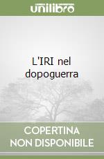 L'IRI nel dopoguerra libro