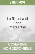 La filosofia di Carlo Mazzantini libro
