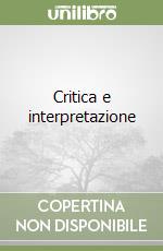 Critica e interpretazione libro