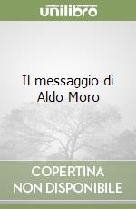 Il messaggio di Aldo Moro