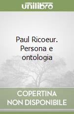 Paul Ricoeur. Persona e ontologia libro