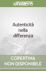 Autenticità nella differenza