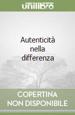 Autenticità nella differenza libro