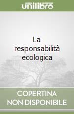 La responsabilità ecologica