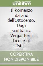 Il romanzo italiano dell'Ottocento. Dagli scottian libro