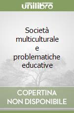 Società multiculturale e problematiche educative libro