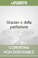 Gracian o della perfezione libro