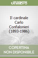 Il cardinale Carlo Confalonieri (1893-1986) libro