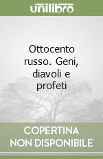 Ottocento russo. Geni, diavoli e profeti libro