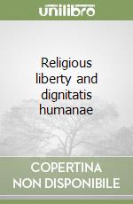 Religious liberty and dignitatis humanae