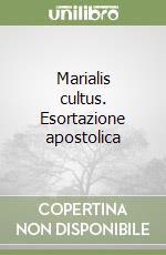 Marialis cultus. Esortazione apostolica libro