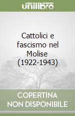 Cattolici e fascismo nel Molise (1922-1943)