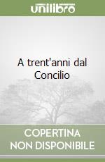 A trent'anni dal Concilio libro